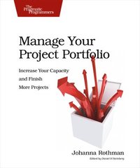 Manage Your Project Portfolio: Increase Your Capacity And Finish More Projects (h�ftad)