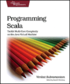 Programming Scala: Tackle Multi-Core Complexity on the Java Virtual