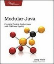 Modular Java: Creating Flexible Applications with OSGI and Spring (h�ftad)