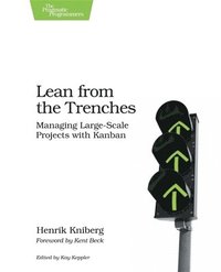 Lean from the Trenches: Managing Large-Scale Projects with Kanban (h�ftad)