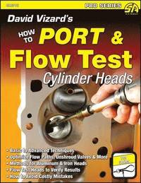 David Vizard's How to Port &; Flow Test Cylinder Heads (h�ftad)