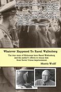 Whatever Happened to Raoul Wallenberg