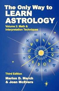 The Only Way to Learn About Astrology, Volume 2, Third Edition