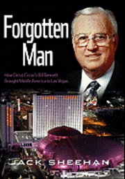 Forgotten Man: How Circus Circus's Bill Bennett Brought Middle America to Las Vegas (inbunden)