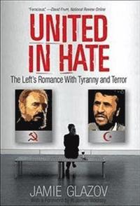 United in Hate: The Left's Romance with Tyranny and Terror (inbunden)