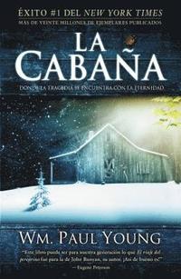 La Cabana: Donde la Tragedia Se Encuentra Con la Eternidad (inbunden)