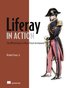 Liferay in Action: The Official Guide to Liferay Portal Development