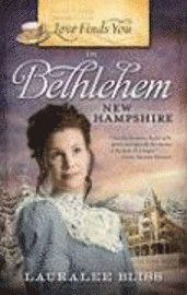 Love Finds You in Bethlehem, New Hampshire (h�ftad)