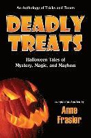 Deadly Treats: Halloween Tales of Mystery, Magic, and Mayhem (h�ftad)
