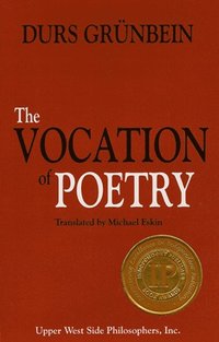 Vocation of Poetry (Winner of the 2011 Independent Publisher Book Award for Creative Non-Fiction).