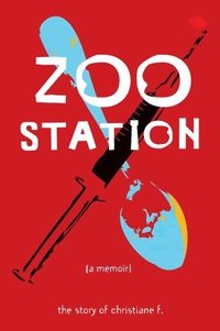 Zoo Station: The Story of Christiane F. (h�ftad)