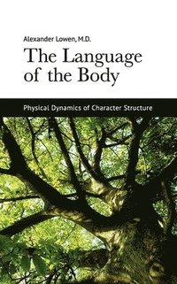 The Language of the Body: Physical Dynamics of Character Structure
