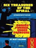 Six Treasures of the Spiral: Comics Formed Under Pressure