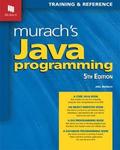 Murach's Java Programming (5th Edition)