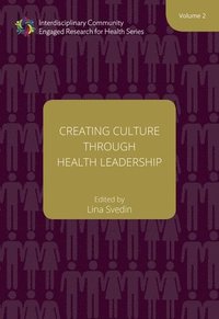 Creating Culture through Health Leadership Volume 2