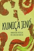 Kumia Jen: Narrativas Poticas dos Seres da Floresta