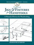 Traditional Jigs & Fixtures for Handtools