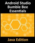 Android Studio Bumble Bee Essentials - Java Edition