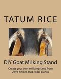 DiY Goat Milking Stand: Create your own milking stand from 2by4 and cedar planks