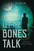 Let the Bones Talk: Stolen from a world of sunlight and star-filled nights, the dog entered a terrifying unknown.
