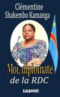 Moi, diplomate de la RDC: autobiographie