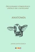Anatoma: Diccionario etimolgico crtico del castellano