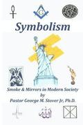 Symbolism: Smoke & Mirrors in Modern Society