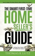 The Smart First-Time Home Seller's Guide