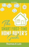 The Smart First-Time Home Buyer's Guide