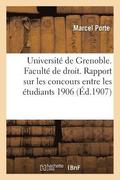 Universite de Grenoble. Faculte de Droit. Rapport Sur Les Concours Entre Les Etudiants 1906-1907