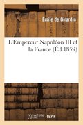 L'Empereur Napoleon III Et La France