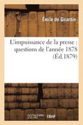 L'Impuissance de la Presse: Questions de l'Annee 1878