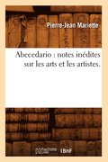 Abecedario: Notes Inedites Sur Les Arts Et Les Artistes.