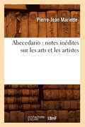 Abecedario: Notes Inedites Sur Les Arts Et Les Artistes