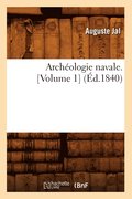 Archeologie Navale. [Volume 1] (Ed.1840)
