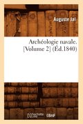 Archeologie Navale. [Volume 2] (Ed.1840)