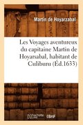 Les Voyages Aventureux Du Capitaine Martin de Hoyarsabal, Habitant de Culiburu, (Ed.1633)