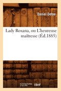 Lady Roxana, Ou l'Heureuse Matresse (d.1885)