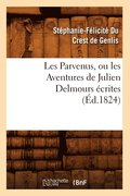 Les Parvenus, Ou Les Aventures de Julien Delmours Ecrites (Ed.1824)