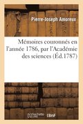 Mmoires Couronns En l'Anne 1786, Par l'Acadmie Des Sciences de Lyon
