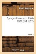 Apercus Financiers. 1868-1872 Partie 1