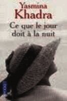 Ce Que Le Jour Doit a la Nuit (pocket)