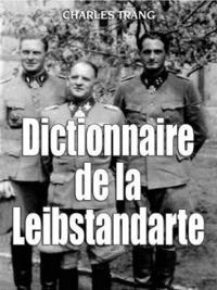 Dictionnaire De La Leibstandarte (inbunden)