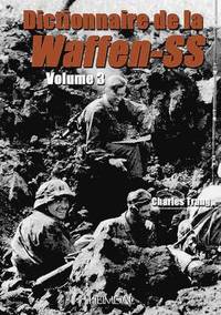 Dictionnaire De La Waffen-SS: v. 3 (inbunden)