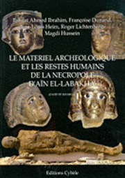 Le Materiel Archeologique Et les Restes Humains de la Necropole D'Ain El-Labakha (Oasis de Kharga) (h�ftad)