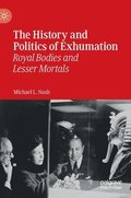 The History and Politics of Exhumation
