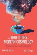 The True Story of Modern Cosmology