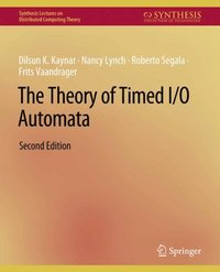 Theory of Timed I/O Automata, Second Edition