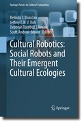 Cultural Robotics: Social Robots and Their Emergent Cultural Ecologies