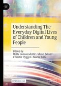 Understanding The Everyday Digital Lives of Children and Young People
